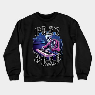 Play Dead - Skeleton Crewneck Sweatshirt